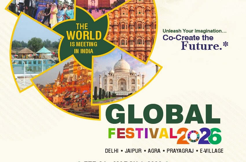 GLOBAL FESTIVAL 2026 – “THE WORLD IS MEETING IN INDIA”